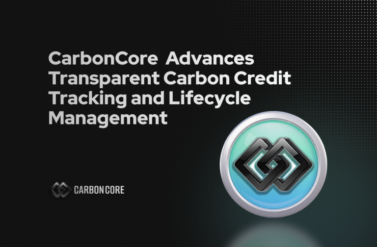 CarbonCore Advances Transparent Carbon Credit Tracking and Lifecycle Management