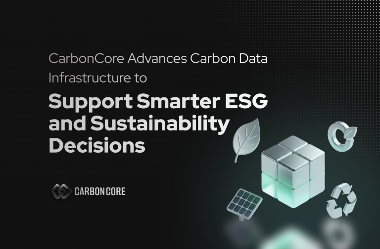 CarbonCore Advances Carbon Data Infrastructure to Support Smarter ESG and Sustainability Decisions