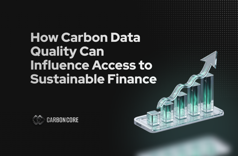 How Carbon Data Quality Can Influence Access to Sustainable Finance